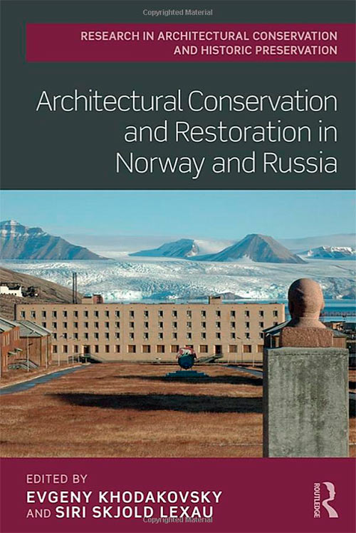 Foto: Per-Erik Skramstad. Architectual Conservation and Restoration in Norway and Russia (Siri Skjold Lexau og Evgeny Khodakovsky, 2017)
